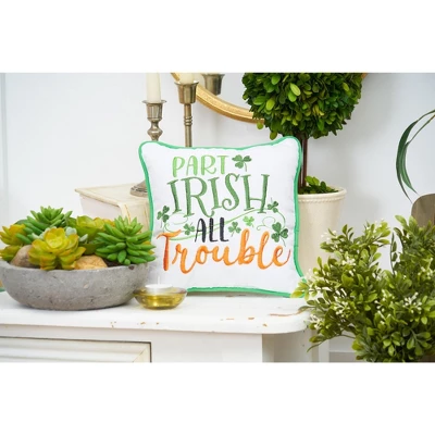 C&F Home 10" X 10" Part Irish All Trouble Embroidered Throw Pillow 3 C&F Home 10" X 10" Part Irish All Trouble Embroidered Throw Pillow